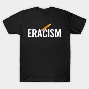 ERACISM T-Shirt